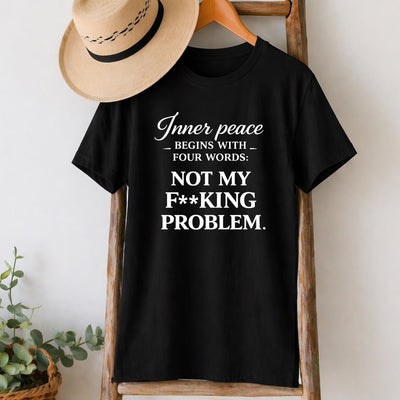 Not My Problem T-Shirt