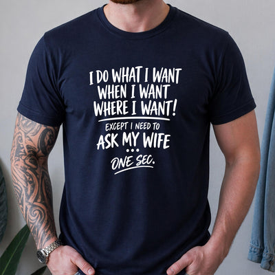 Ask My Wife T-Shirt