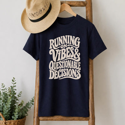 Running on Vibes and Questionable Decisions T-Shirt