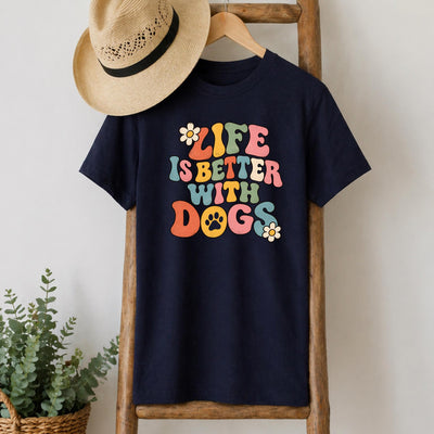 Life Is Better With Dogs T-Shirt