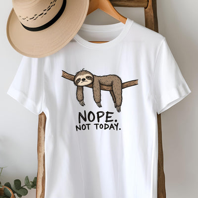 Nope Not Today Sloth T-Shirt