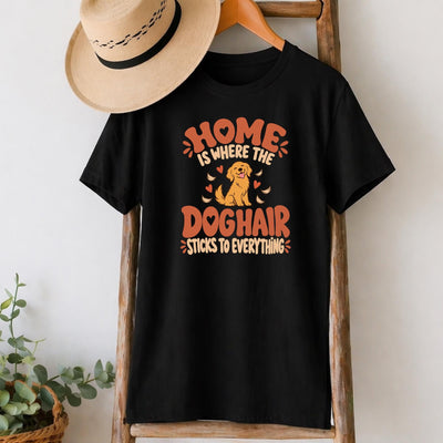Home Is Where the Dog Hair Sticks T-Shirt