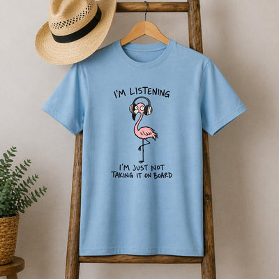I'm Listening Flamingo T-Shirt