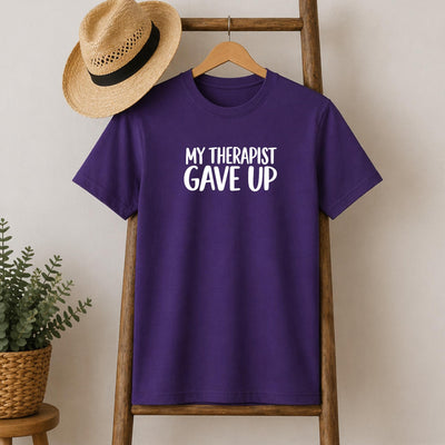 My Therapist Gave Up T-Shirt
