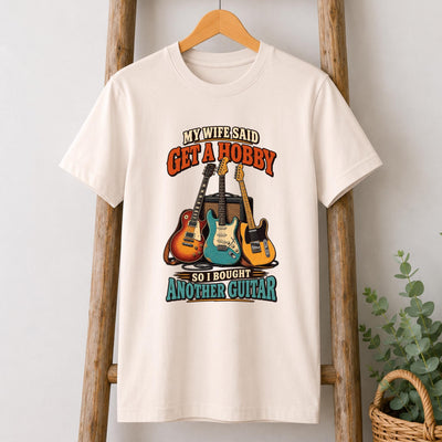 My Wife Said Get a Hobby Guitar T-Shirt