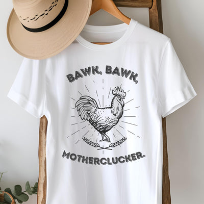Bawk Bawk Motherclucker T-Shirt