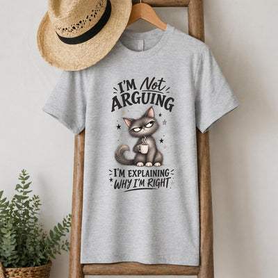 I'm Not Arguing Cat T-Shirt