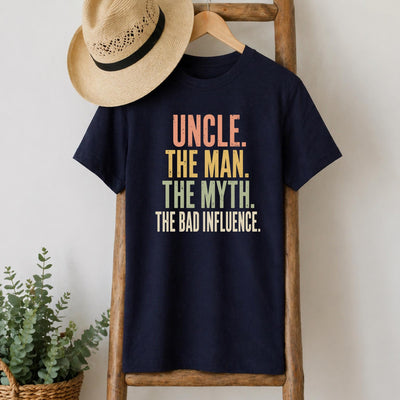 The Man, The Myth, The Bad Influence Uncle T-Shirt