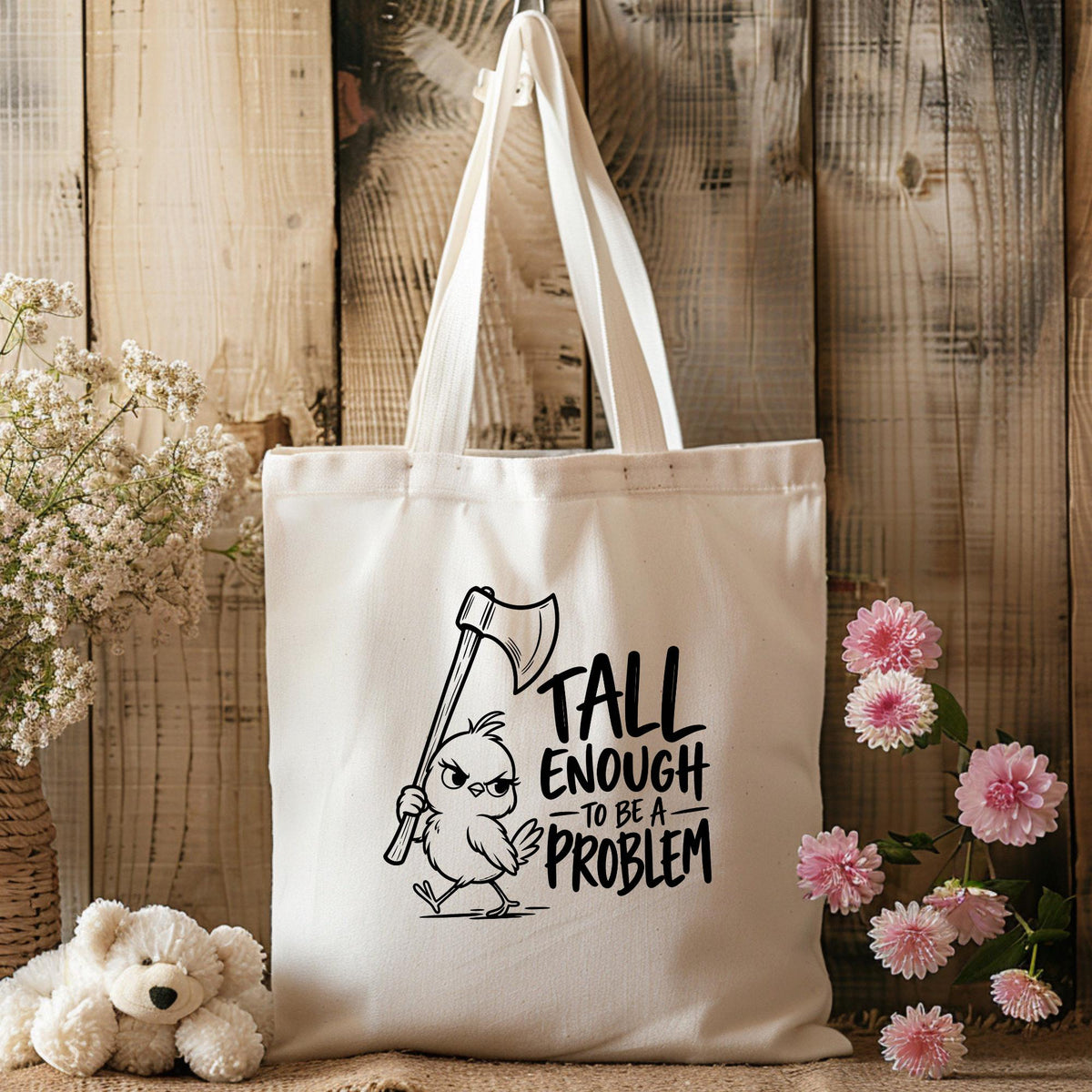 Tall Enough to Be a Problem Tote Bag