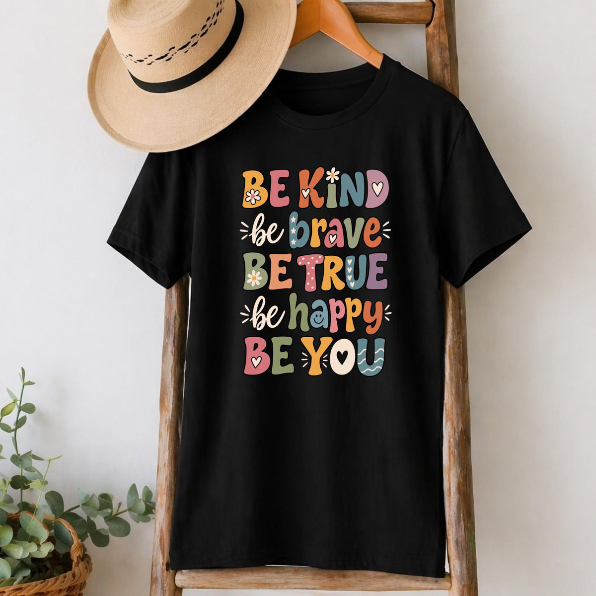 Be Kind, Brave, True, Happy, You T-Shirt