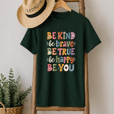 Be Kind, Brave, True, Happy, You T-Shirt