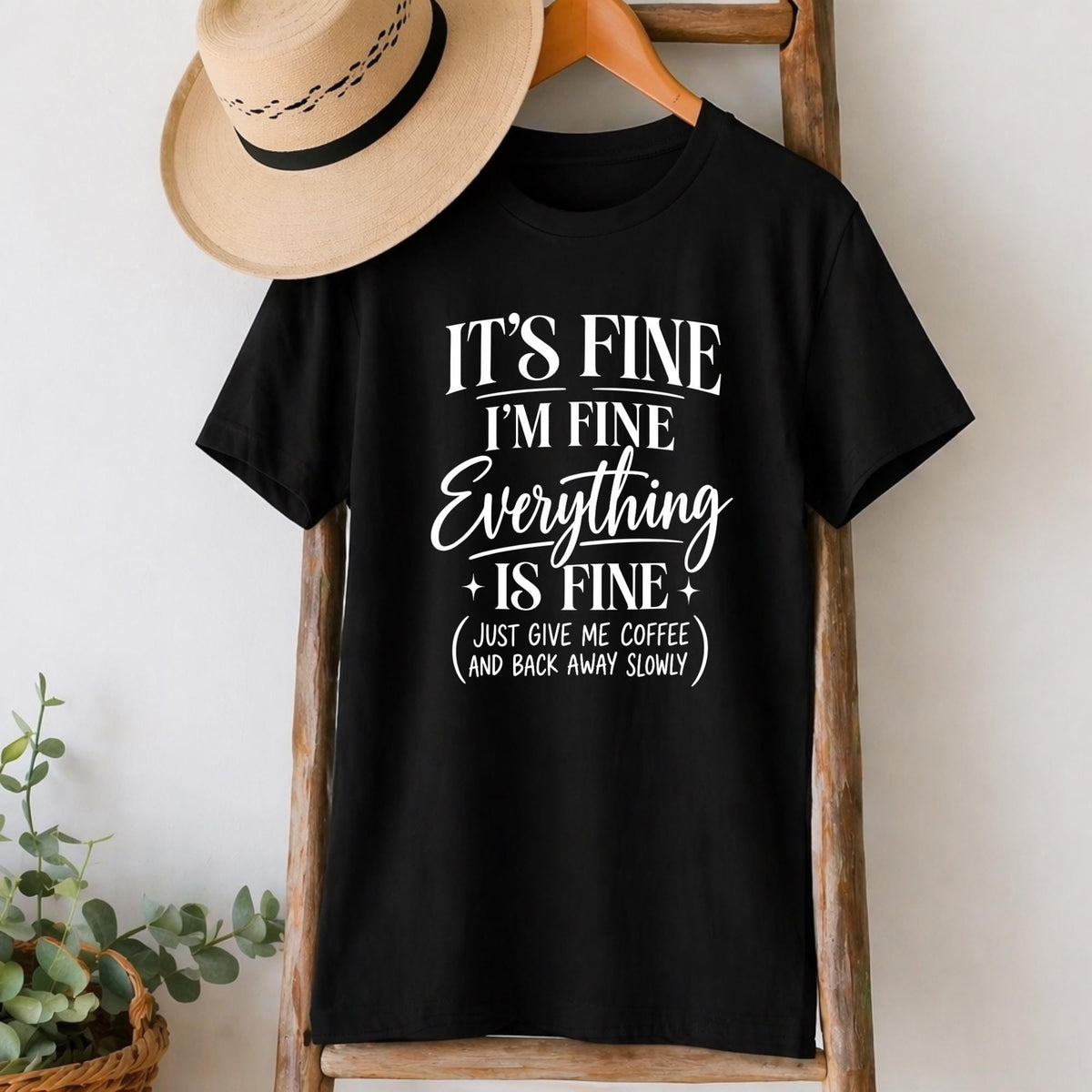 It's Fine, Everything Is Fine Coffee T-Shirt