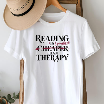 Reading Is Probably Not Cheaper Than Therapy T-Shirt