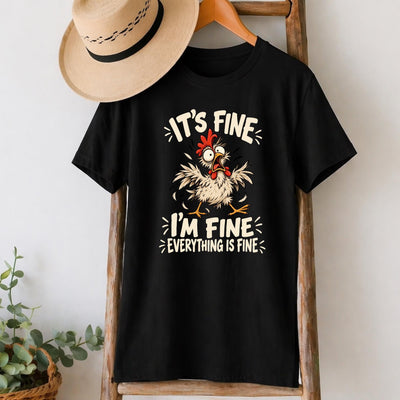 It's Fine, I'm Fine Chicken T-Shirt