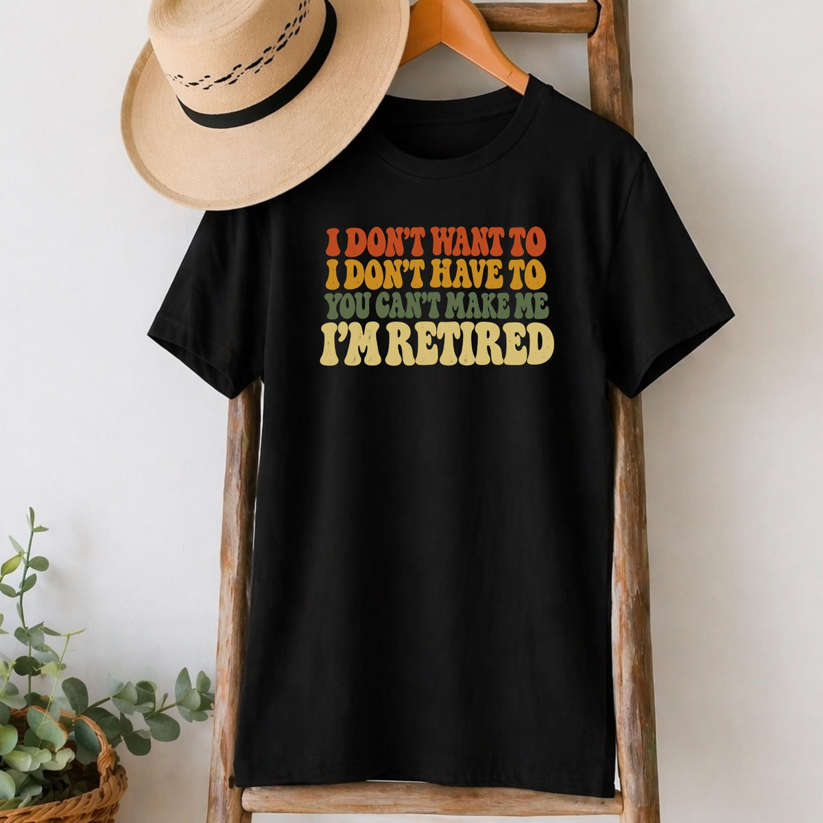 Retired, I Don't Want To T-Shirt in Black