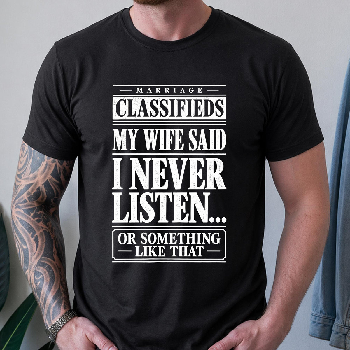 My Wife Says I Never Listen T-Shirt in Black
