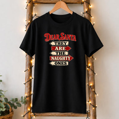 Dear Santa, They Are the Naughty Ones T-Shirt