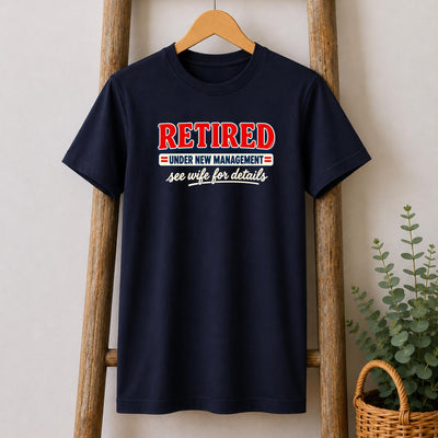 Retired, Under New Management T-Shirt