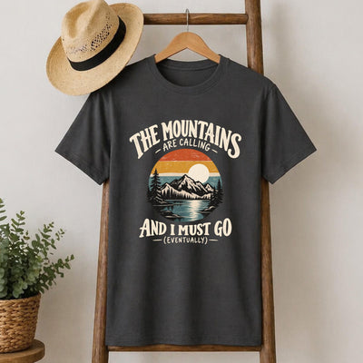 The Mountains Are Calling, Eventually T-Shirt