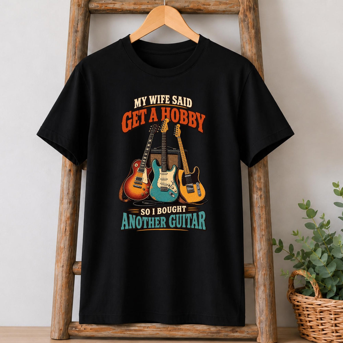 My Wife Said Get a Hobby Guitar T-Shirt in Black